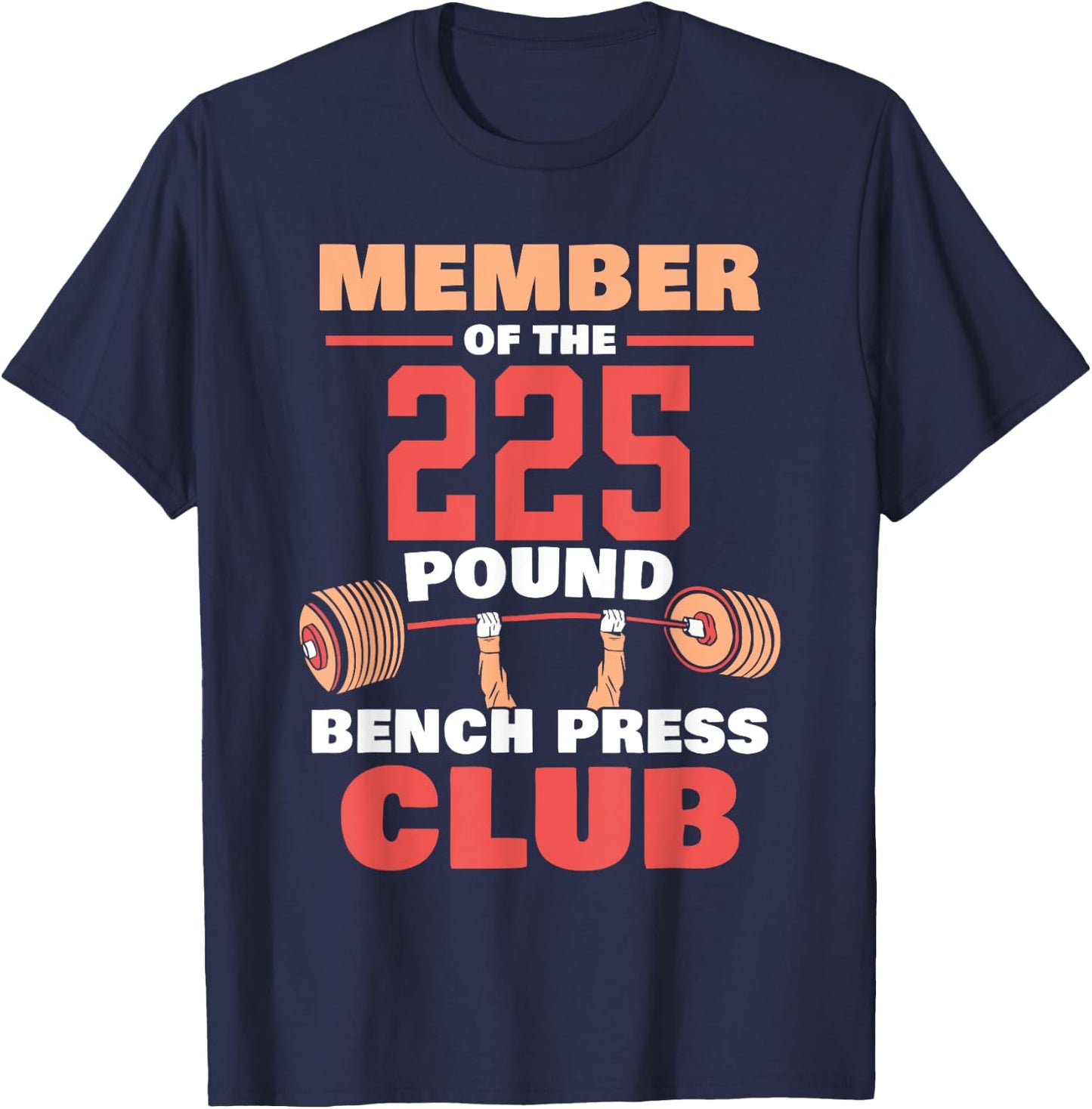 Member Of The 225 Pound Bench Press Club Strength Gym T-Shirt - T-Shirt | Navy