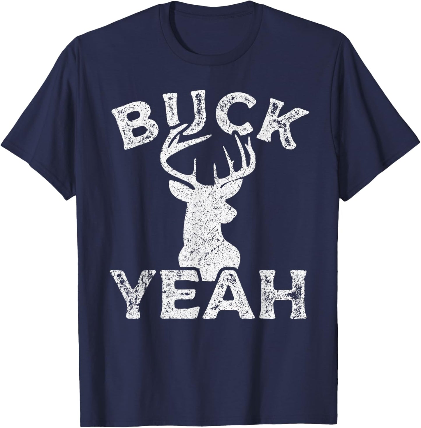 Outdoors Hunter Buck Yeah Sarcastic Funny Buck Deer Hunting T-Shirt - T-Shirt | Navy