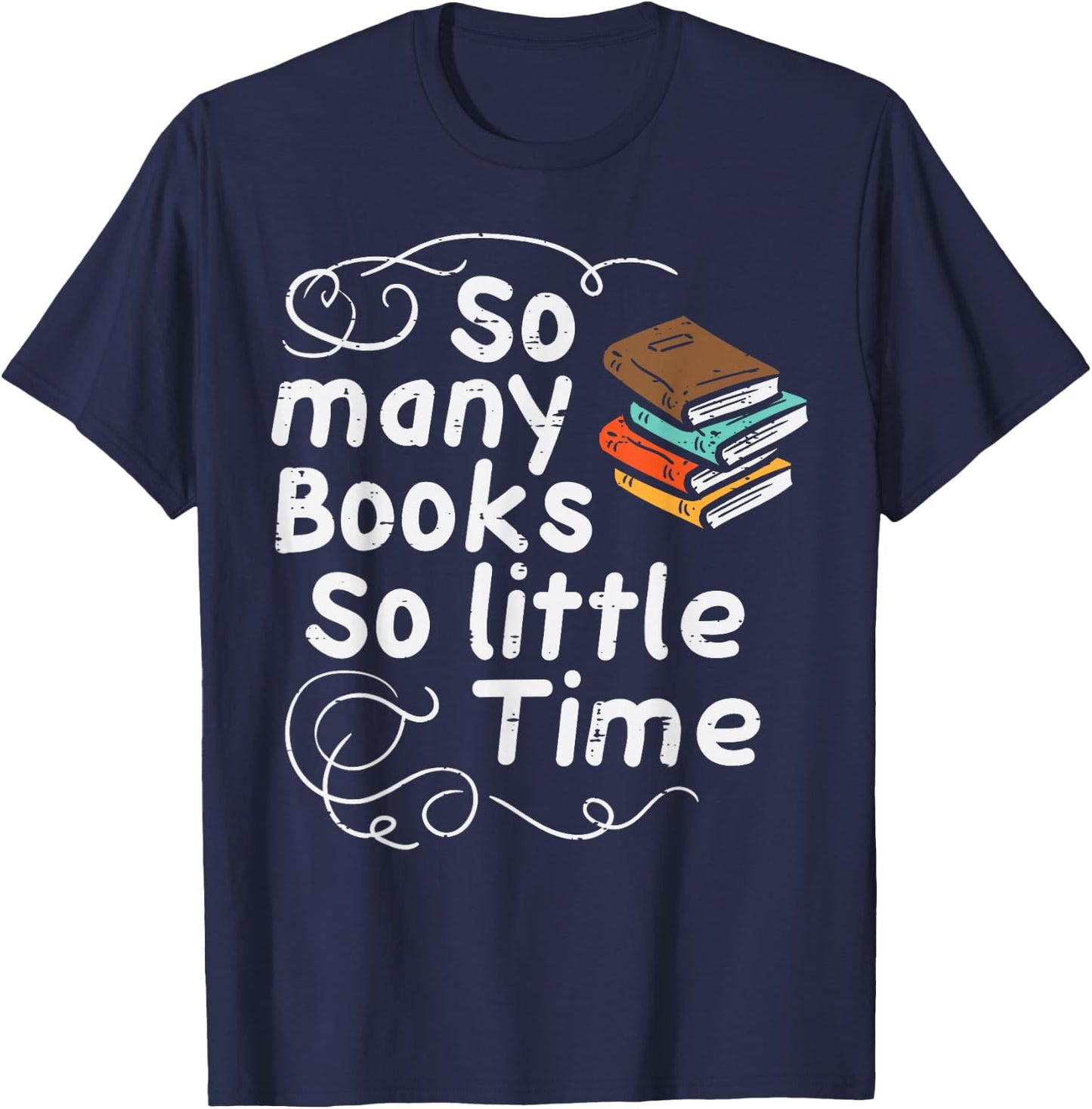 Many Books So Little Time Funny Reading Bookworm Librarian T-Shirt - T-Shirt | Navy