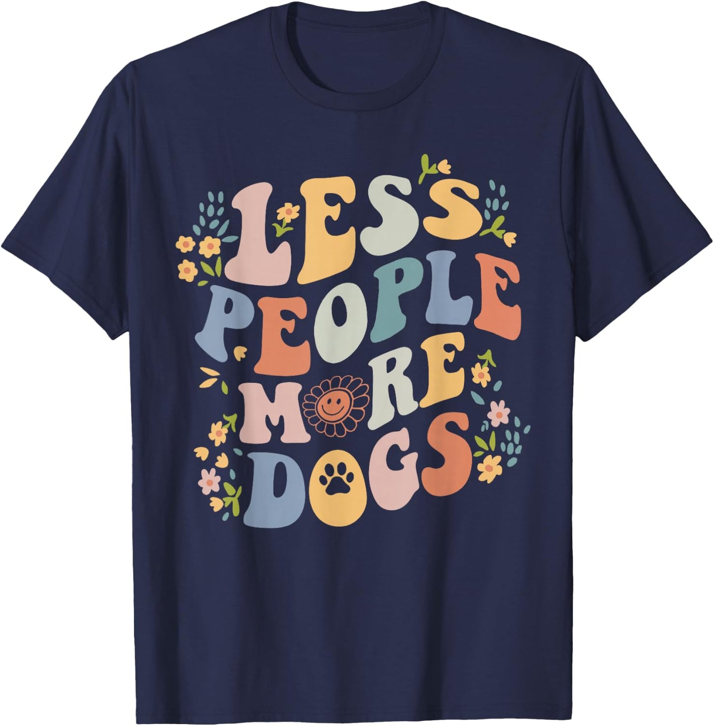 Dog Mama Less People More Dogs Groovy Vibes Funny Dog Quote T-Shirt - T-Shirt | Navy