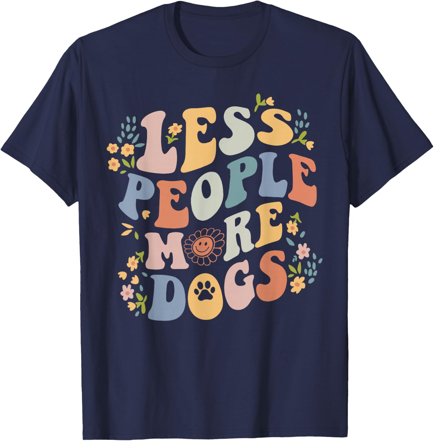 Dog Mama Less People More Dogs Groovy Vibes Funny Dog Quote T-Shirt - T-Shirt | Navy