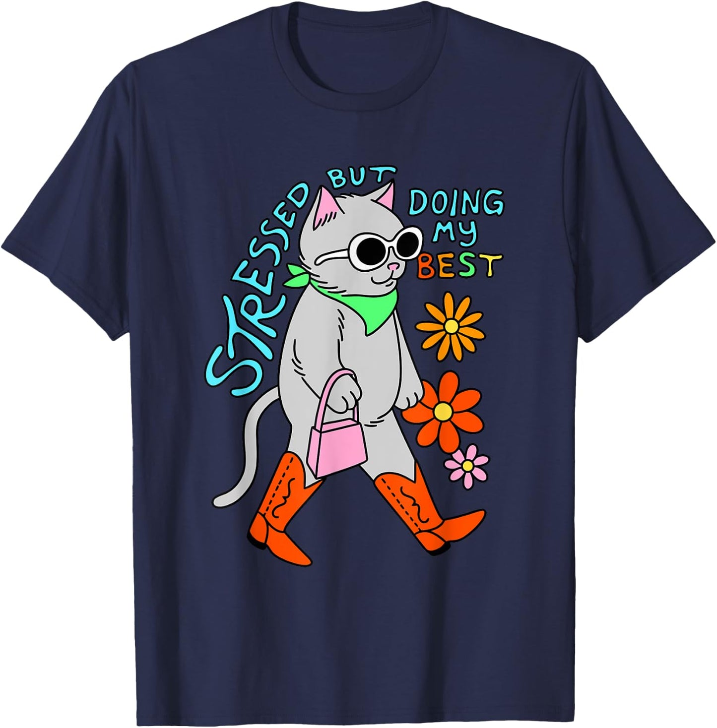Stressed But Doing My Best Apparel T-Shirt - T-Shirt | Navy