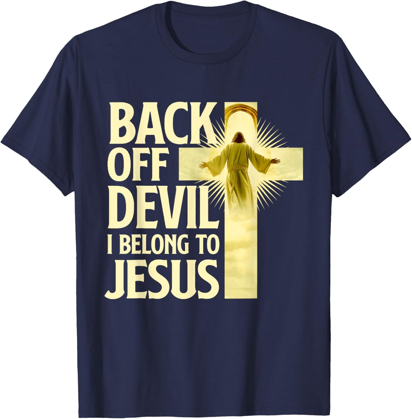 Back Off Devil I Belong To Jesus - Cross Christian Believer T-Shirt - T-Shirt | Navy