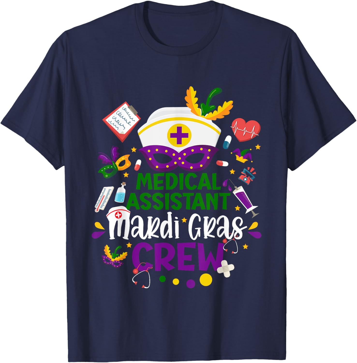 Medical Assistant Mardi Gras Nurse Crew Nursing Lovers T-Shirt - T-Shirt | Navy
