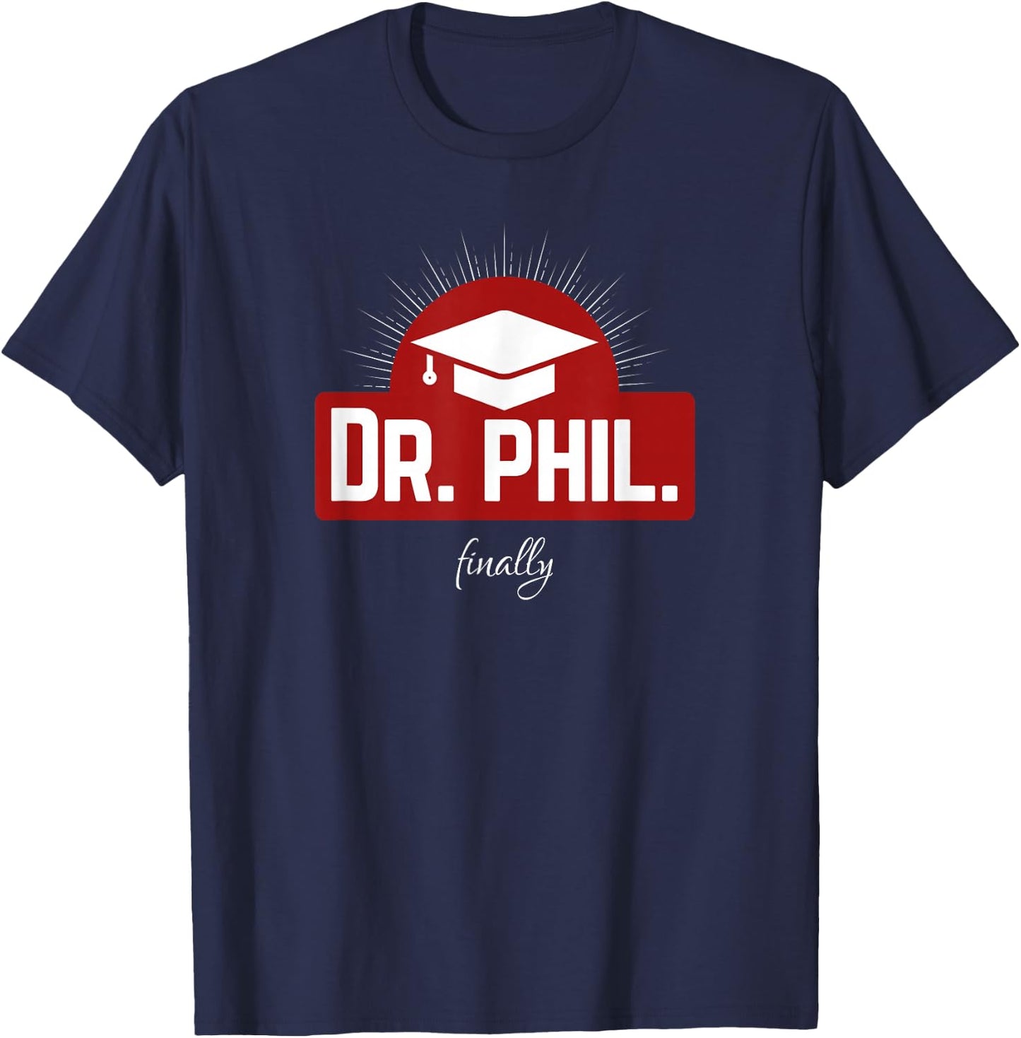 Dr. phil. finally - Finally Doctorate T-Shirt - T-Shirt | Navy