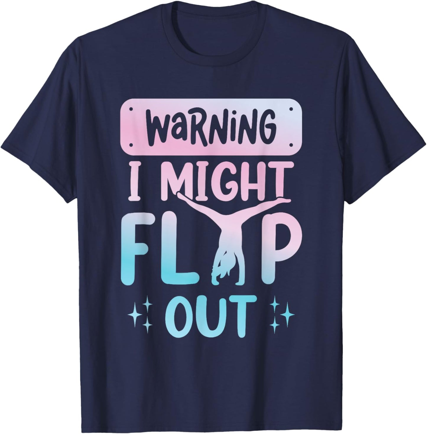 Warning I Might Flip Out Gymnast Girls Cheer Sister T-Shirt - T-Shirt | Navy