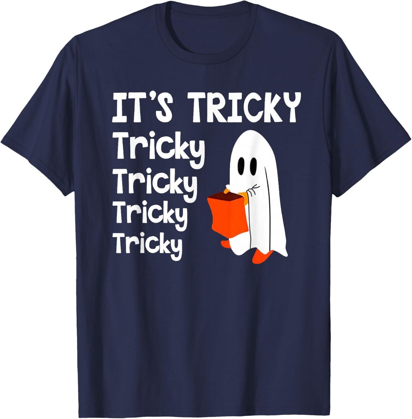 It's Tricky Funny Halloween Ghost Boo Treat Happy Halloween T-Shirt - T-Shirt | Navy
