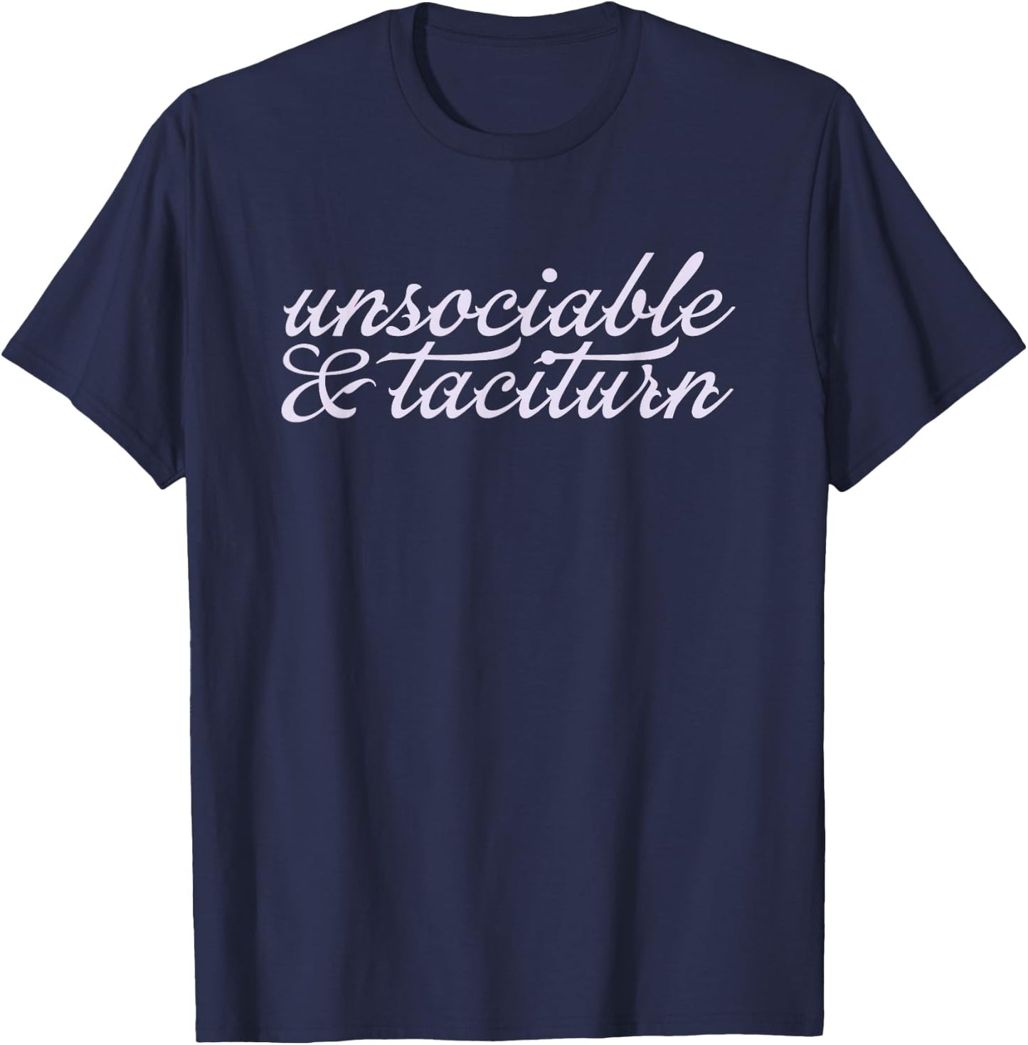 UNSOCIABLE AND TACITURN Jane Austen Pride & Prejudice Meme T-Shirt - T-Shirt | Navy