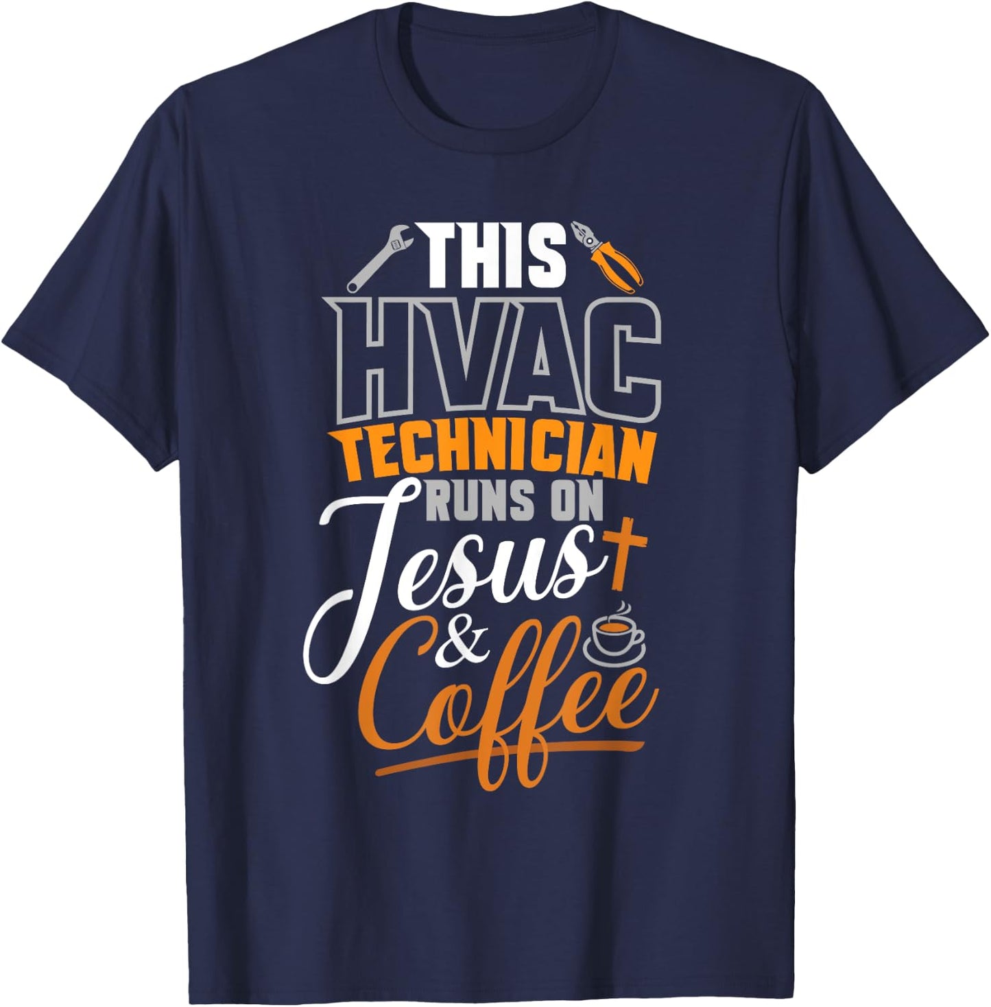 This HVAC Technician Runs On Jesus & Coffee hvac Tech T-Shirt - T-Shirt | Navy