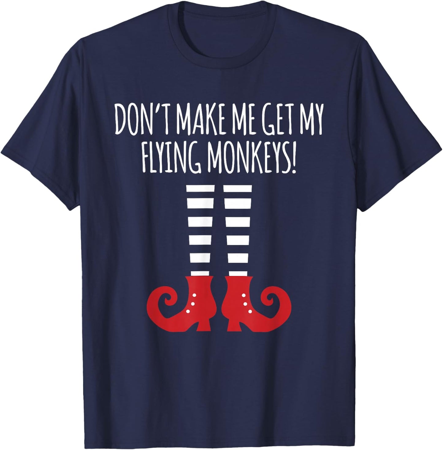 Funny Don't Make Me Get My Flying Monkeys T-Shirt - T-Shirt | Navy