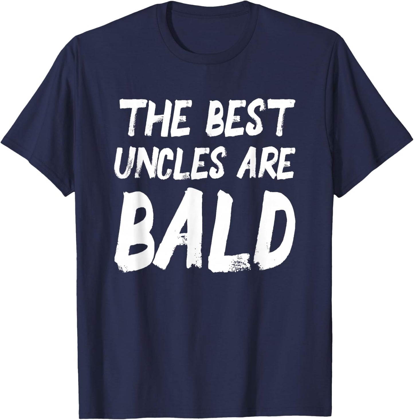 The Best Uncles Are Bald Funny Baldness T-Shirt - T-Shirt | Navy