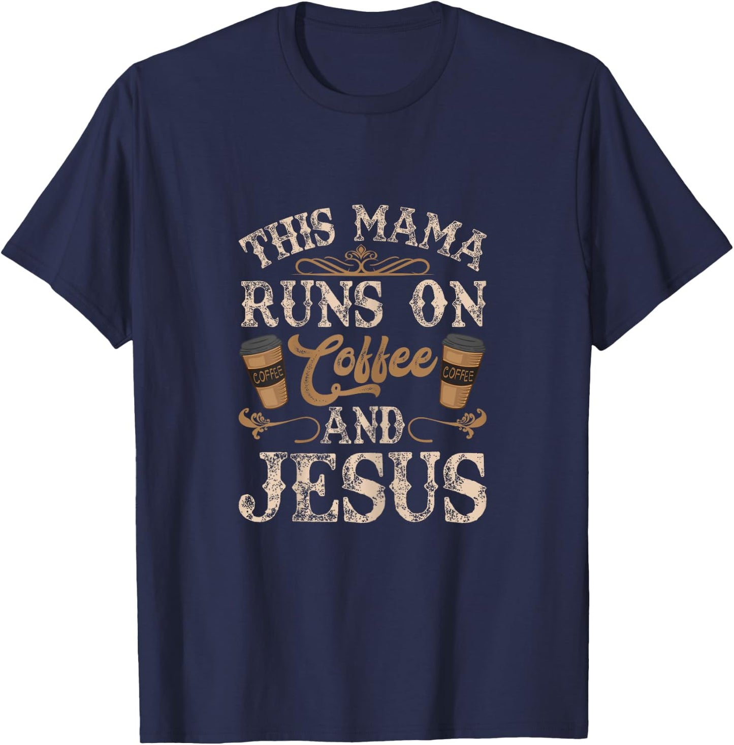 This Mama Runs on Coffee and Jesus T-Shirt - T-Shirt | Navy