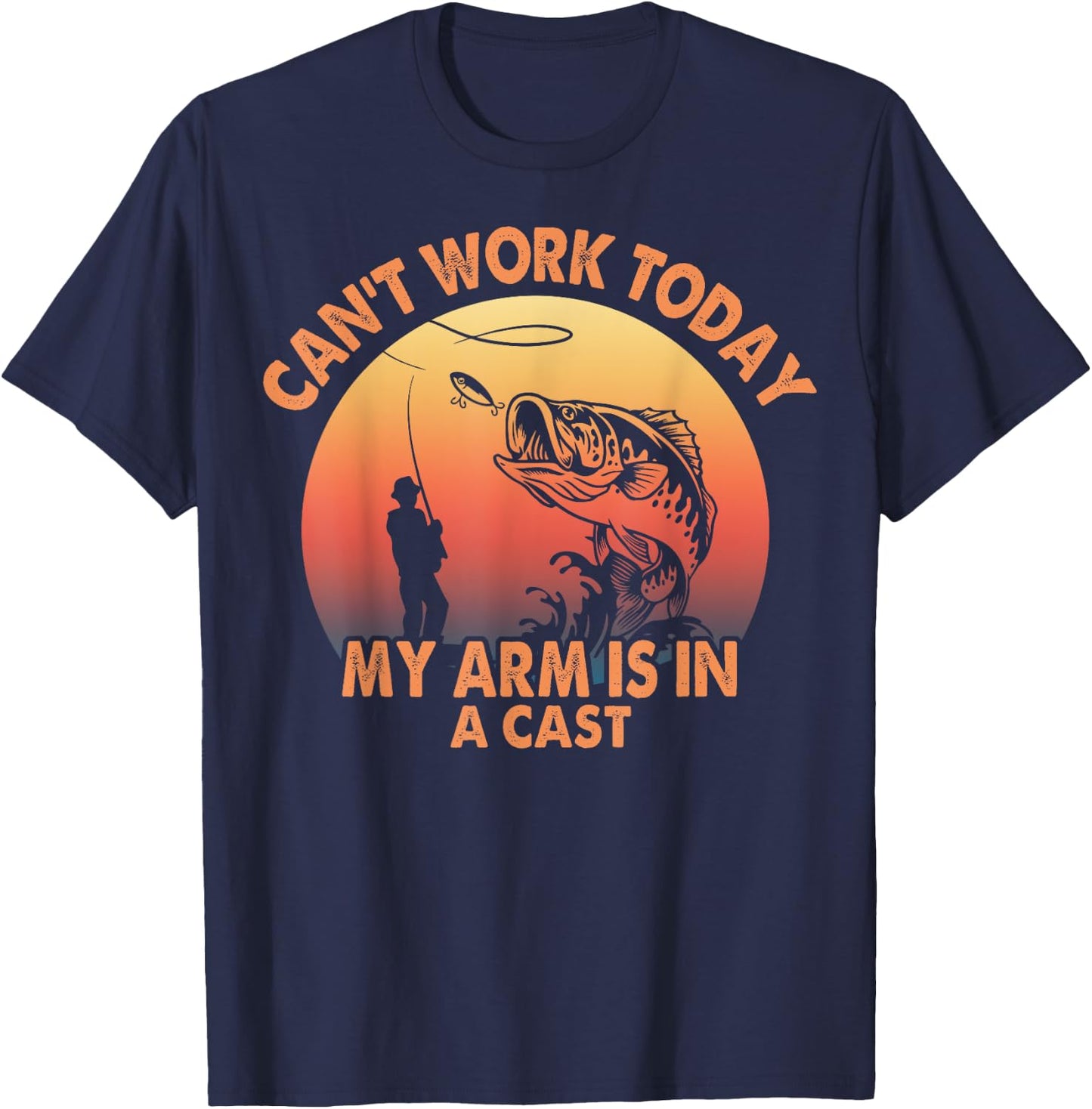 Cant Work Today My Arm is in A Cast Fishing Gifts T-Shirt - T-Shirt | Navy