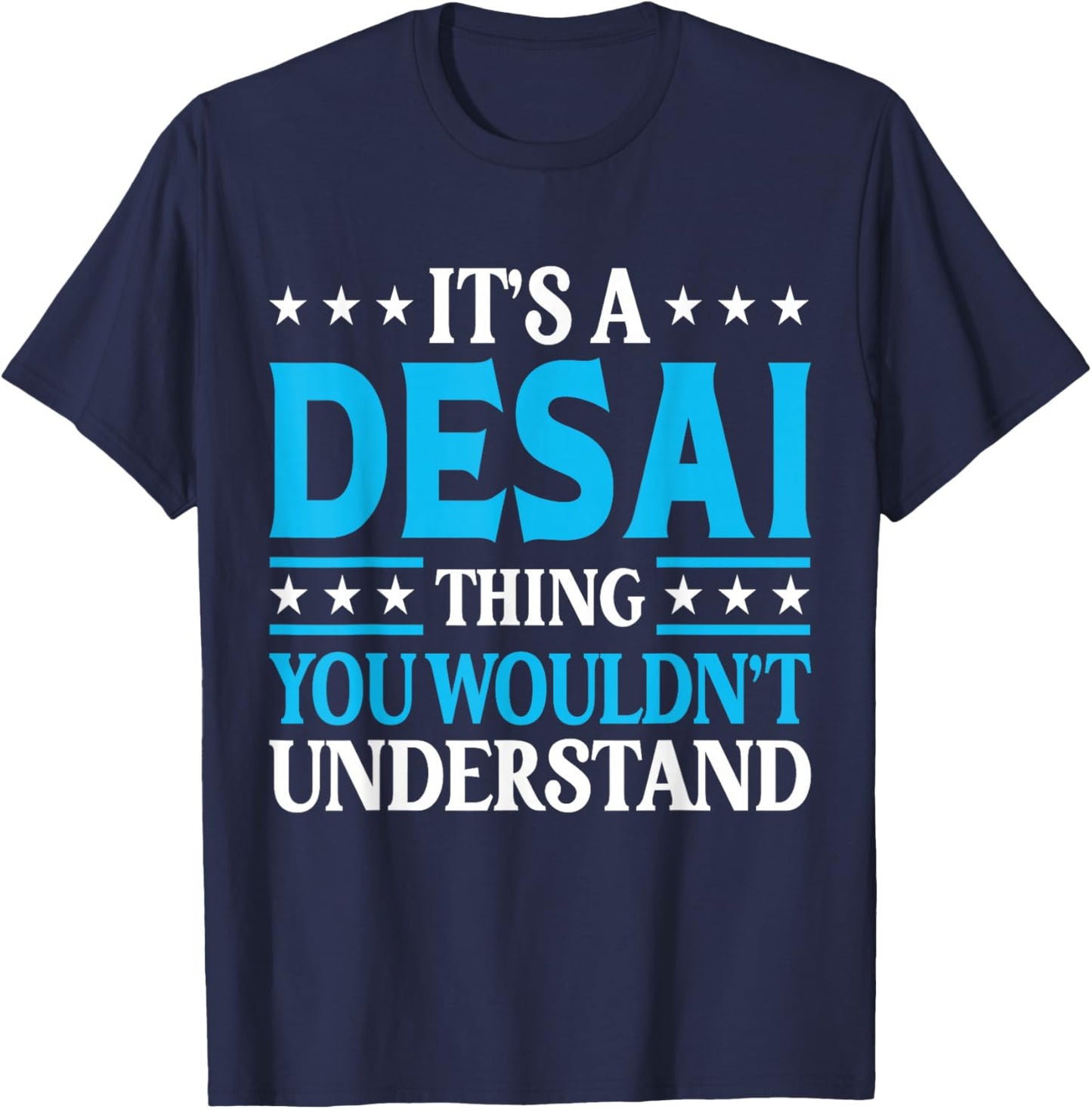 It's A Desai Thing Surname Funny Team Family Last Name Desai T-Shirt - T-Shirt | Navy