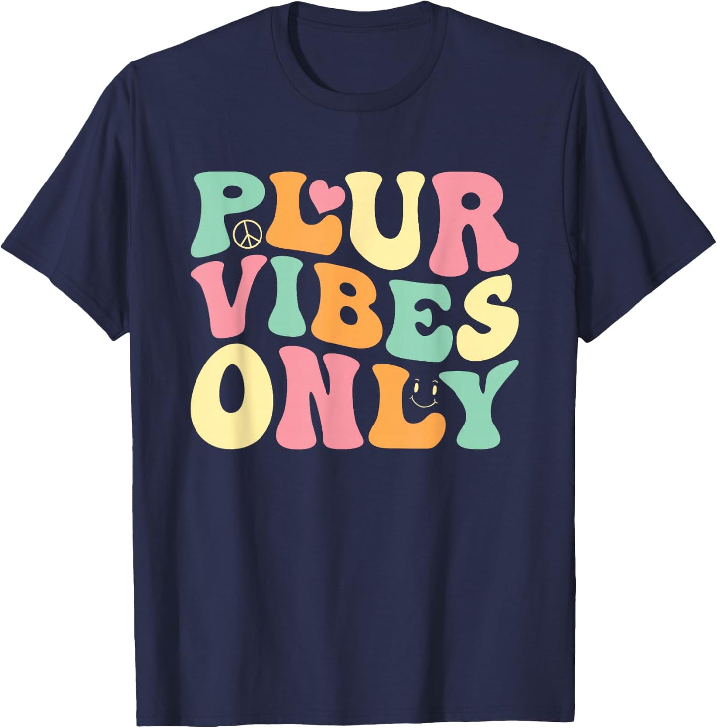 PLUR Vibes Only - EDM Rave Festival Groovy T-Shirt - T-Shirt | Navy