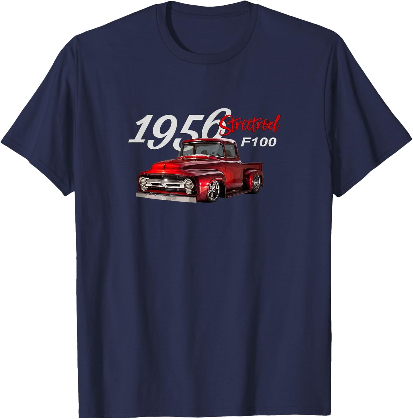 1956 F100 Streetrod Pickup Truck, Vintage Pick Up, Car Guys T-Shirt - T-Shirt | Navy