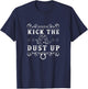 Kick The Dust Up Cowboy, Cowgirl Western T-Shirt - T-Shirt | Navy