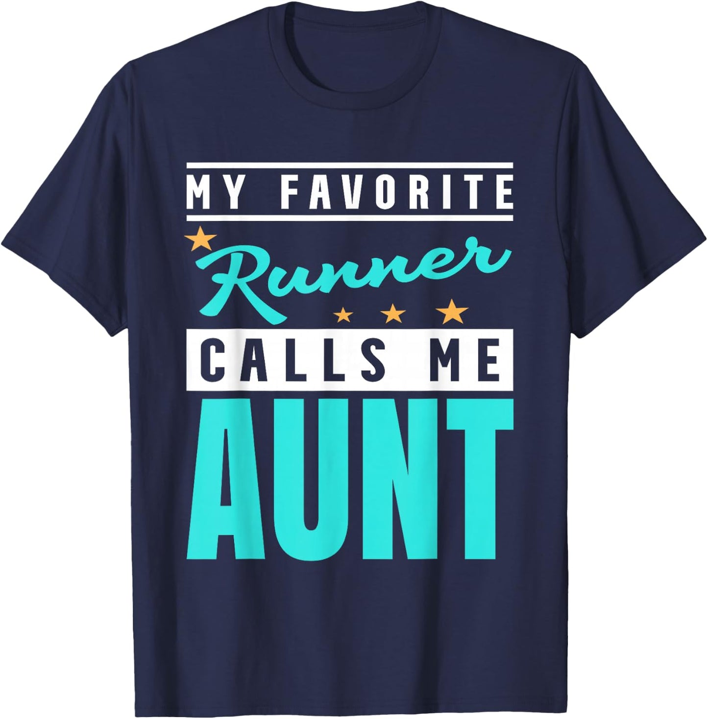 My Favorite Runner Calls Me Aunt, Runner Aunt T-Shirt - T-Shirt | Navy