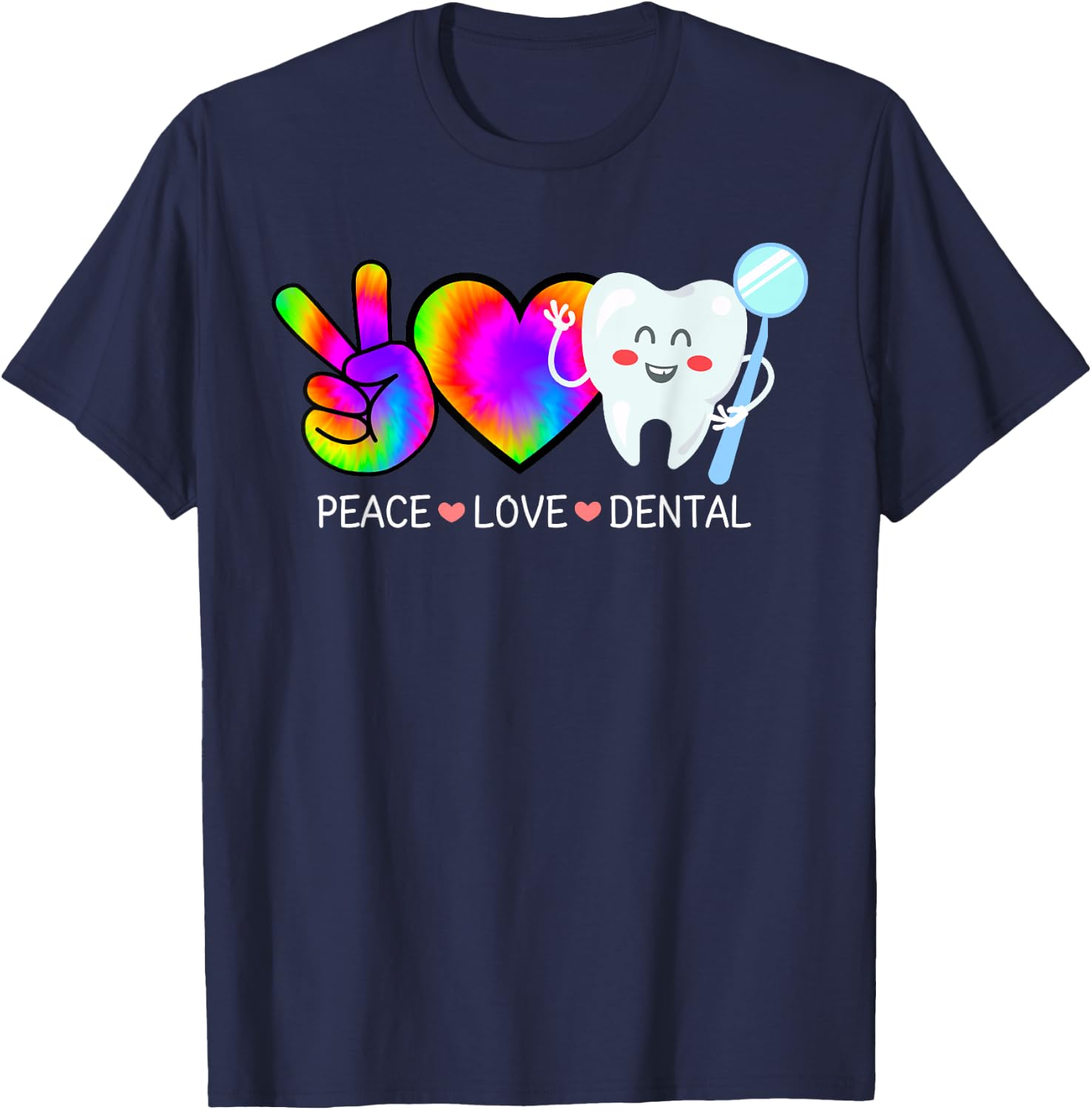 Peace Love Dental Tie Dye Heart Rainbow Teeth Cute Dentist T-Shirt - T-Shirt | Navy