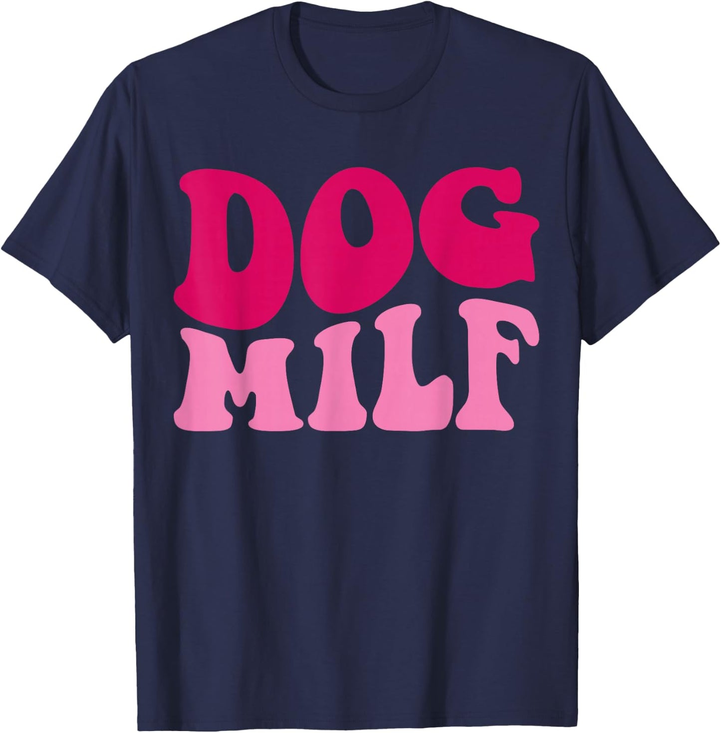 Dog Milf Funny Dog Mom Saying Women Groovy Apparel T-Shirt - T-Shirt | Navy