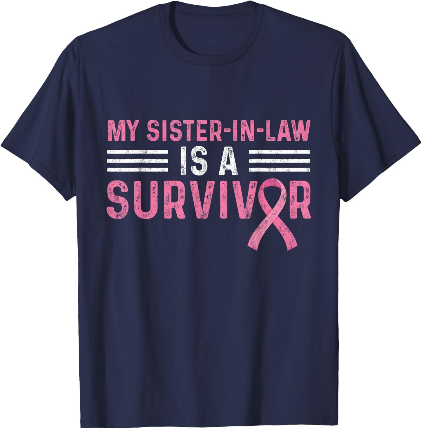 My Sister-in-Law Is A Survivor Pink Breast Cancer Awareness T-Shirt - T-Shirt | Navy