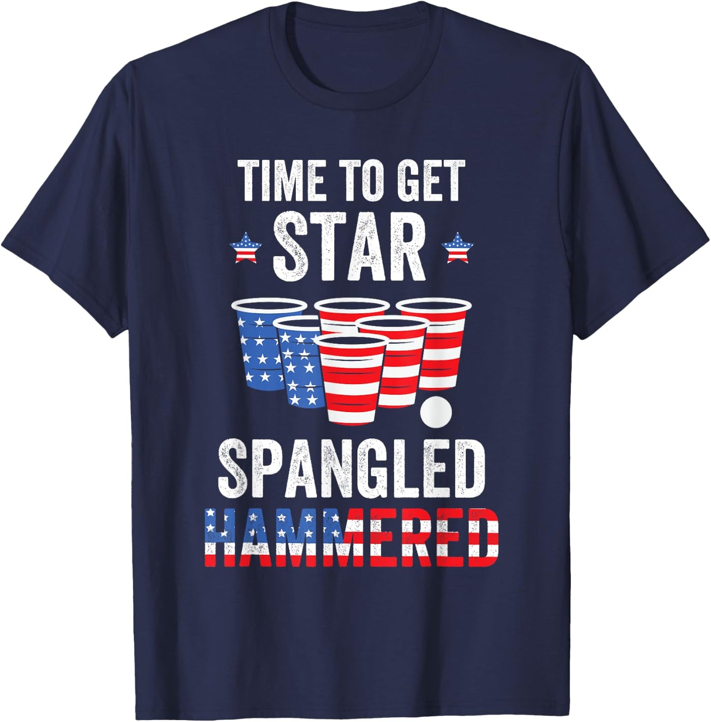 4th Of July Beer Pong Time To Get Star Spangled Hammered Men T-Shirt - T-Shirt | Navy