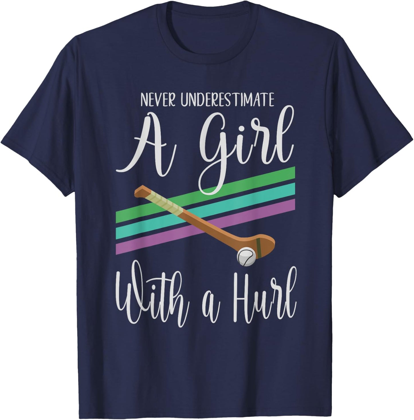 Camogie Never Underestimate A Girl With A Hurl T-Shirt - T-Shirt | Navy