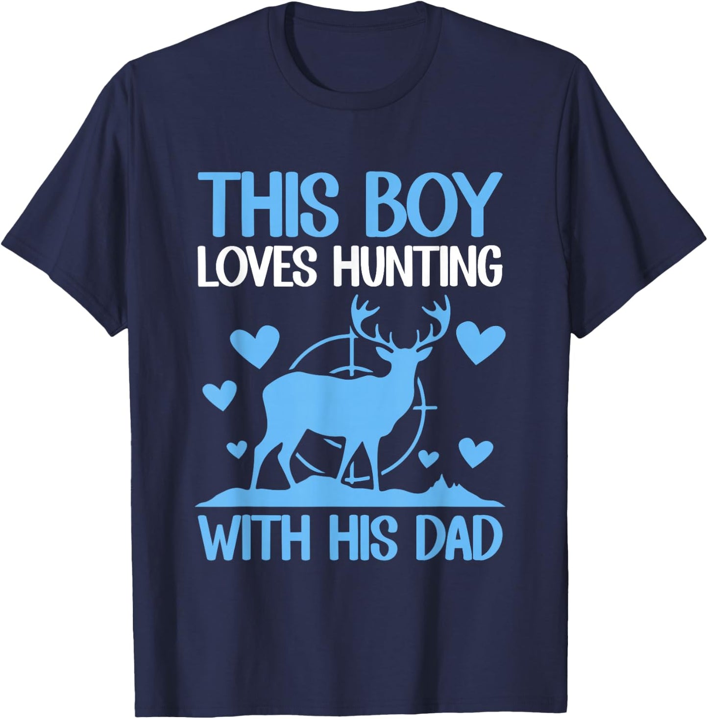This Boy Loves Hunting With His Dad Funny Hunter Gift T-Shirt - T-Shirt | Navy