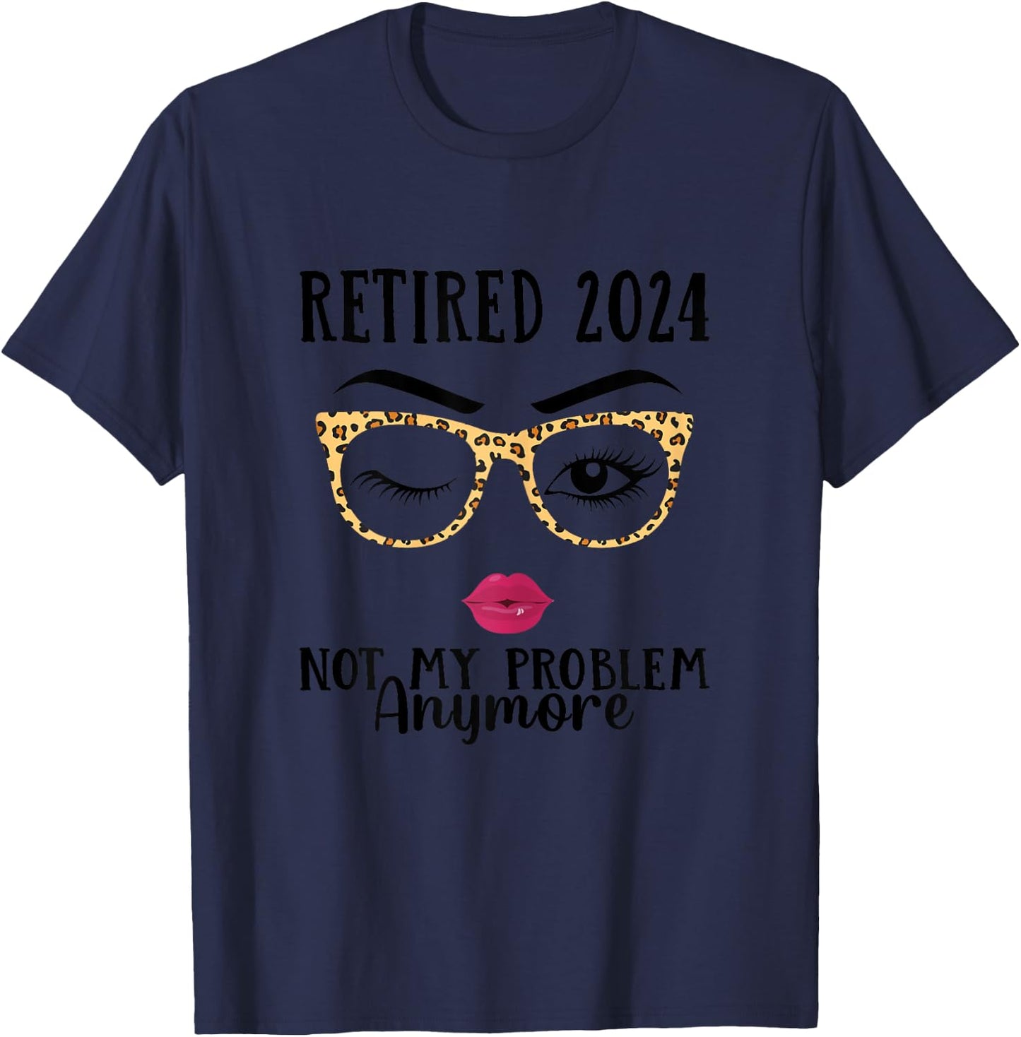 Retired 2024 Not My Problem Anymore Retirement men T-Shirt - T-Shirt | Navy