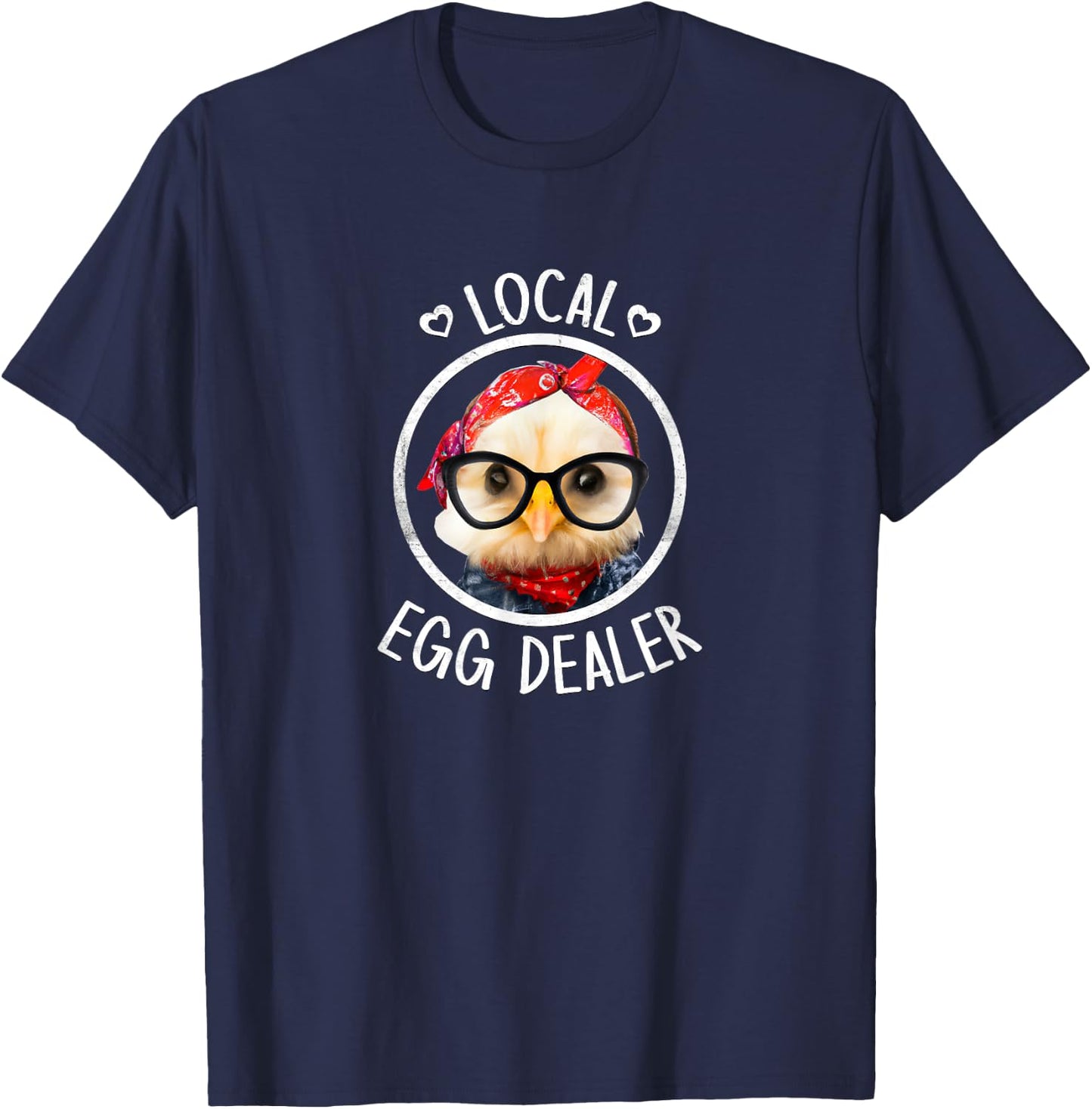 Local Egg Dealer for Chicken Farms and Farmers Funny Chicken T-Shirt - T-Shirt | Navy