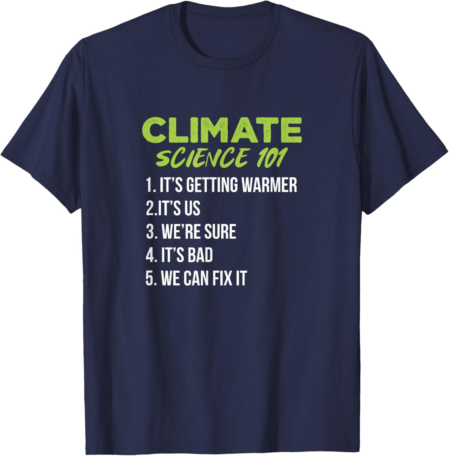 Climate Science 101 Climate Change Global Warming T-Shirt - T-Shirt | Navy