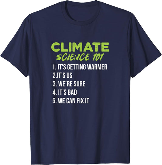 Climate Science 101 Climate Change Global Warming T-Shirt - T-Shirt | Navy