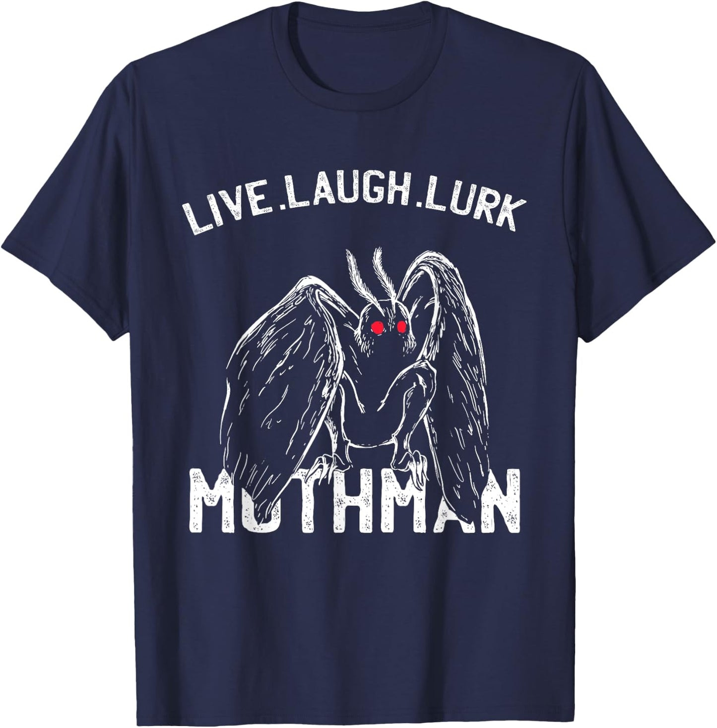 Mothman Cryptid - Live, Laugh, Lurk | Occult Folklore T-Shirt - T-Shirt | Navy
