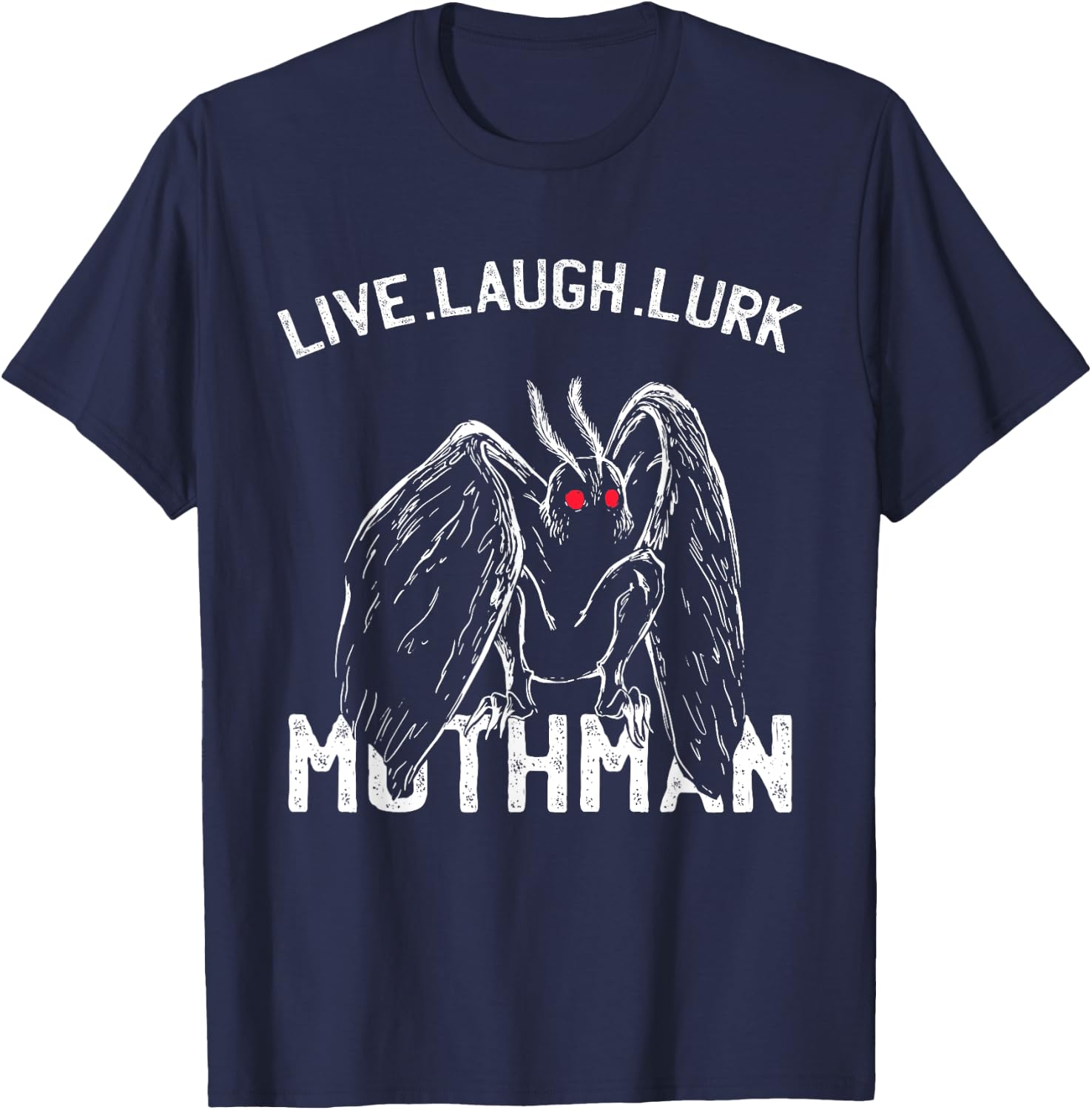 Mothman Cryptid - Live, Laugh, Lurk | Occult Folklore T-Shirt - T-Shirt | Navy