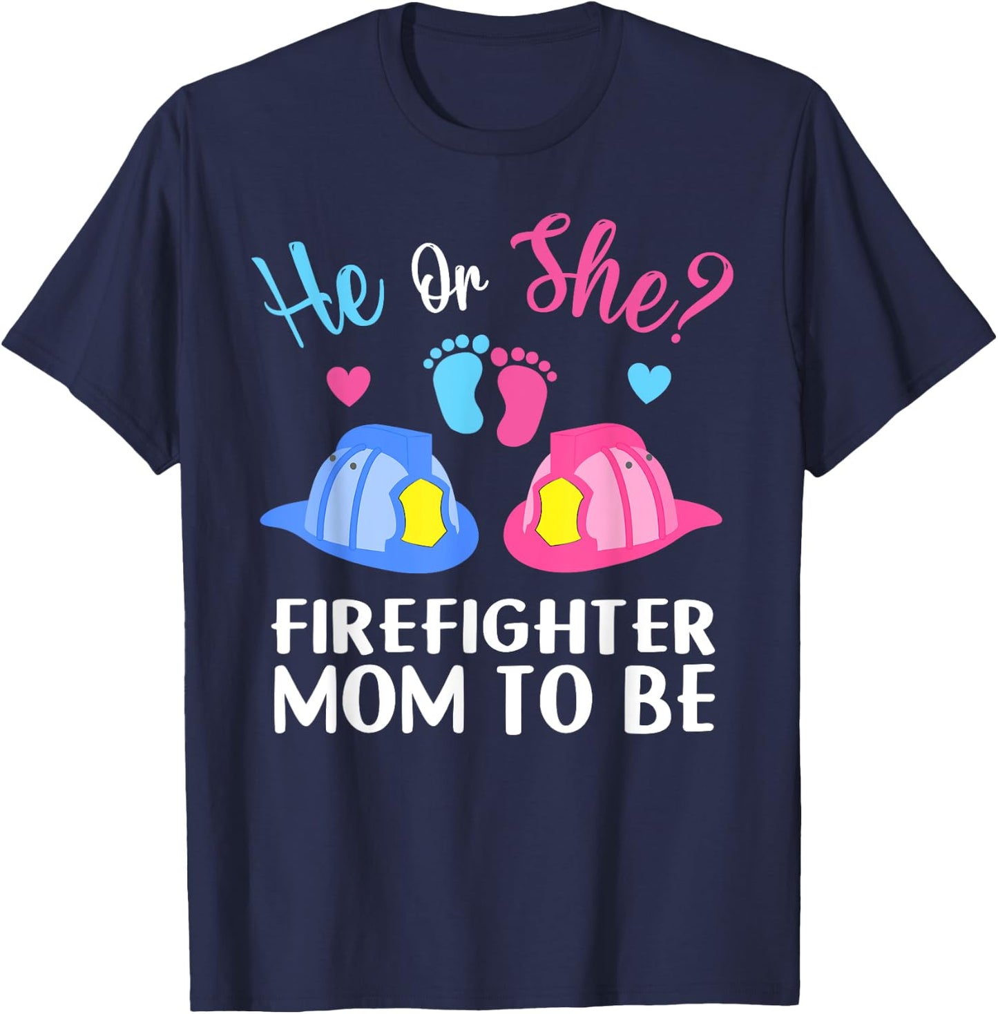 Mom He or She Gender Reveal Baby Shower Future Firefighter T-Shirt - T-Shirt | Navy