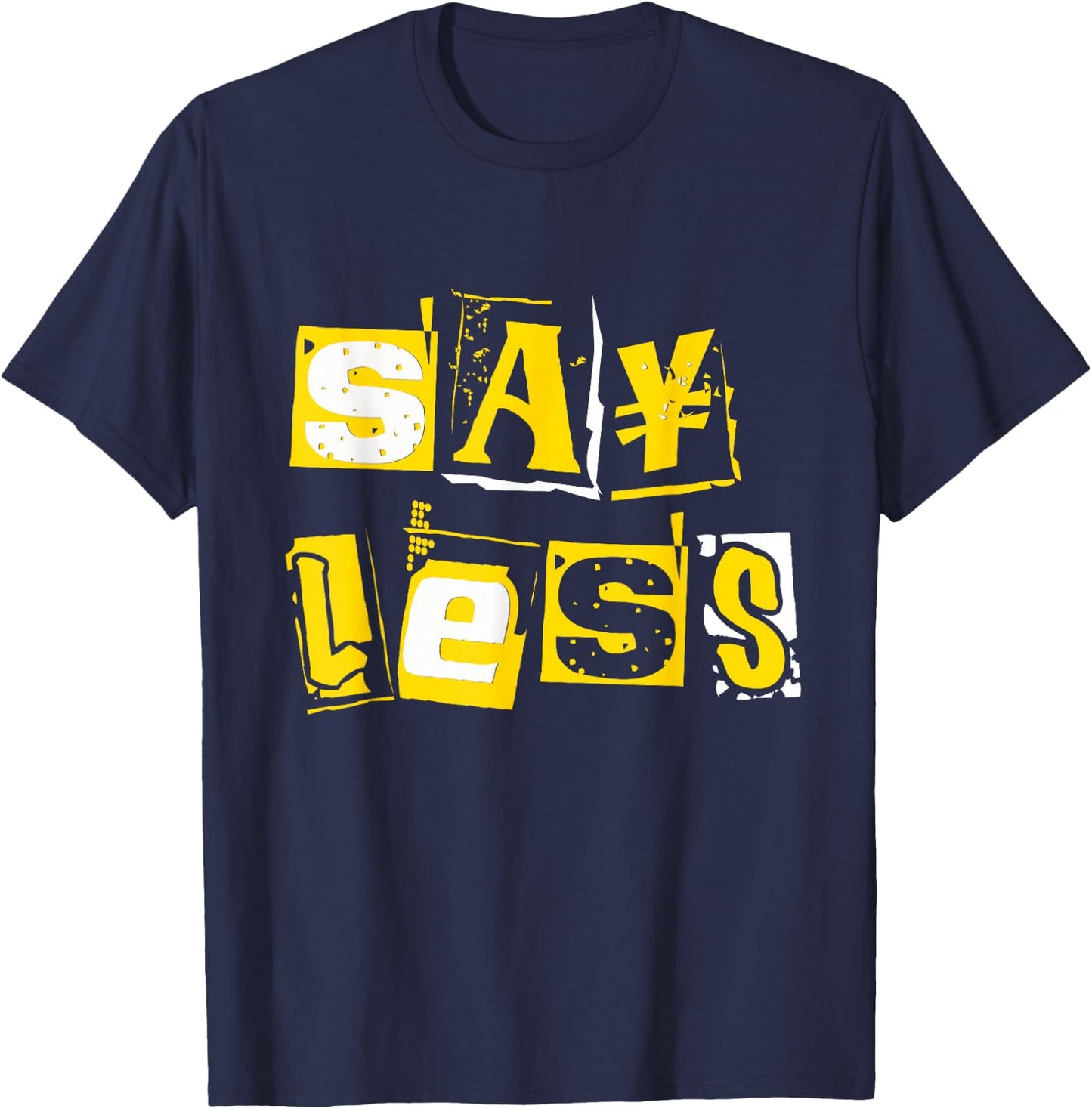 University-Gold Say Less Varsity-Gold Color Graphic T-Shirt - T-Shirt | Navy