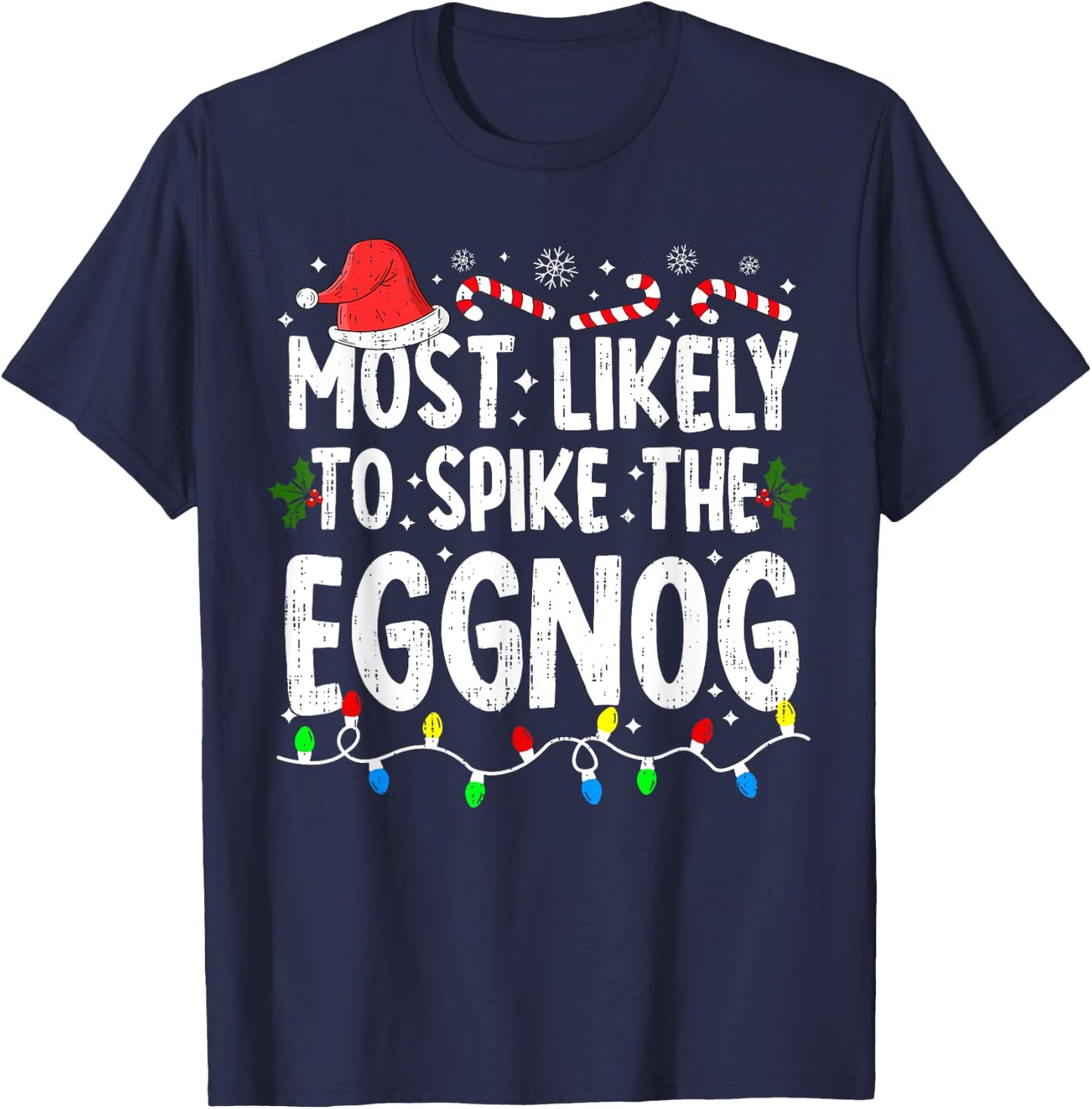 Most Likely Spike Eggnog Christmas Xmas Family Matching T-Shirt - T-Shirt | Navy