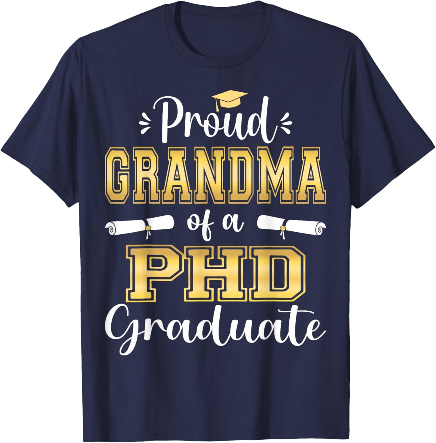 Proud Grandma Class Of 2023 PHD Graduate Doctorate T-Shirt - T-Shirt | Navy