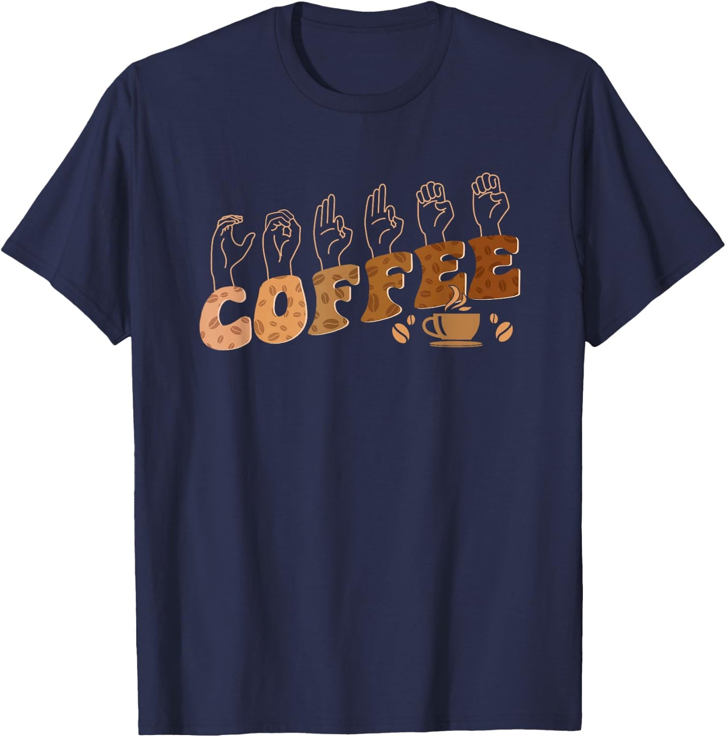 Coffee ASL American Sign Language Deaf Awareness Support T-Shirt - T-Shirt | Navy