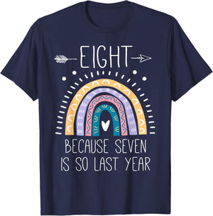 Eight Because Seven is So Last Year 8 Birthday Gifts Rainbow T-Shirt - T-Shirt | Navy