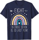 Eight Because Seven is So Last Year 8 Birthday Gifts Rainbow T-Shirt - T-Shirt | Navy
