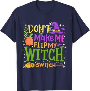 Don't Make Me Flip My Witch Switch Funny Halloween Pumpkin T-Shirt - T-Shirt | Navy