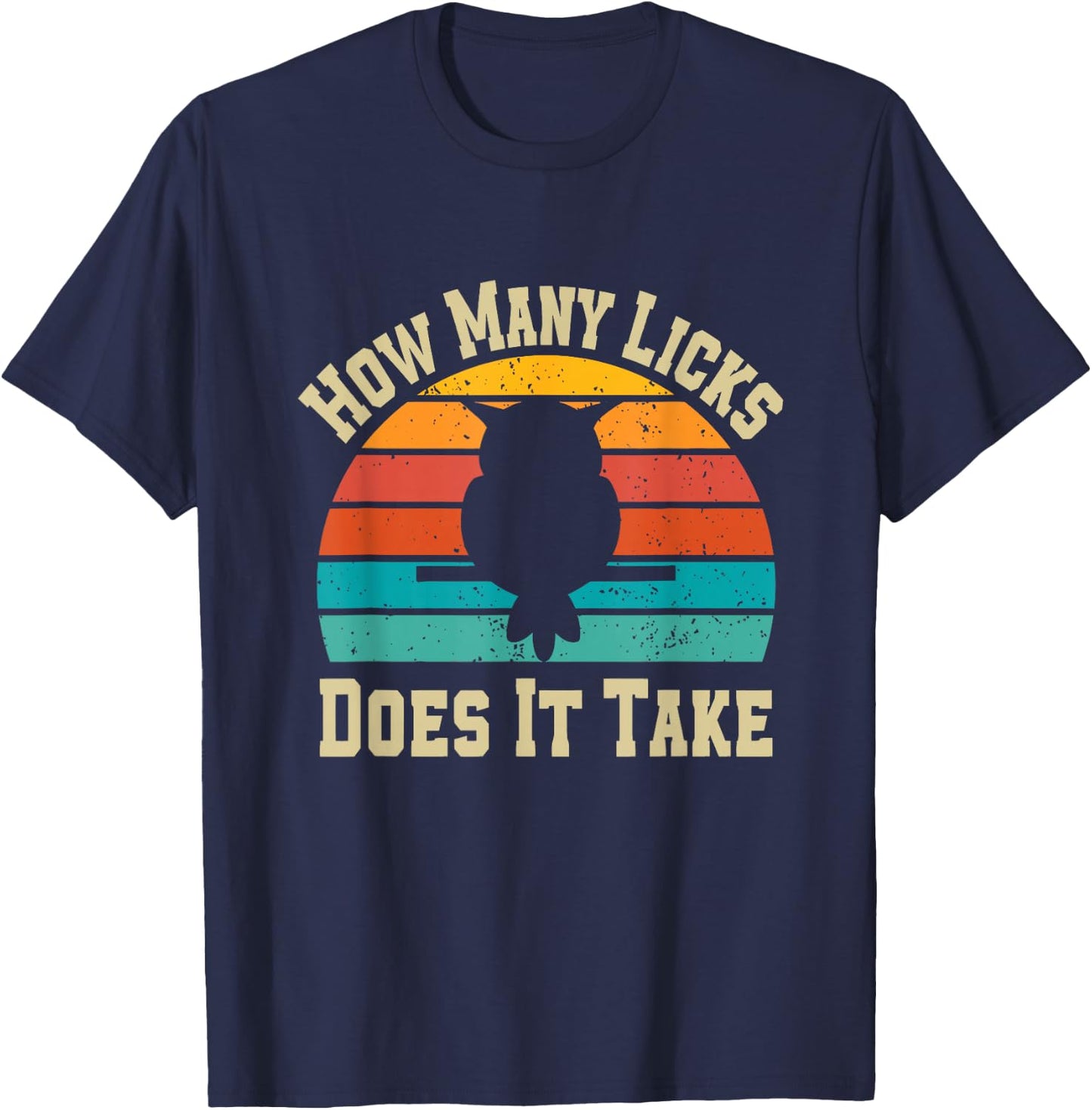 How Many Licks Does It Take Funny Owl Sarcastic Funny T-Shirt - T-Shirt | Navy