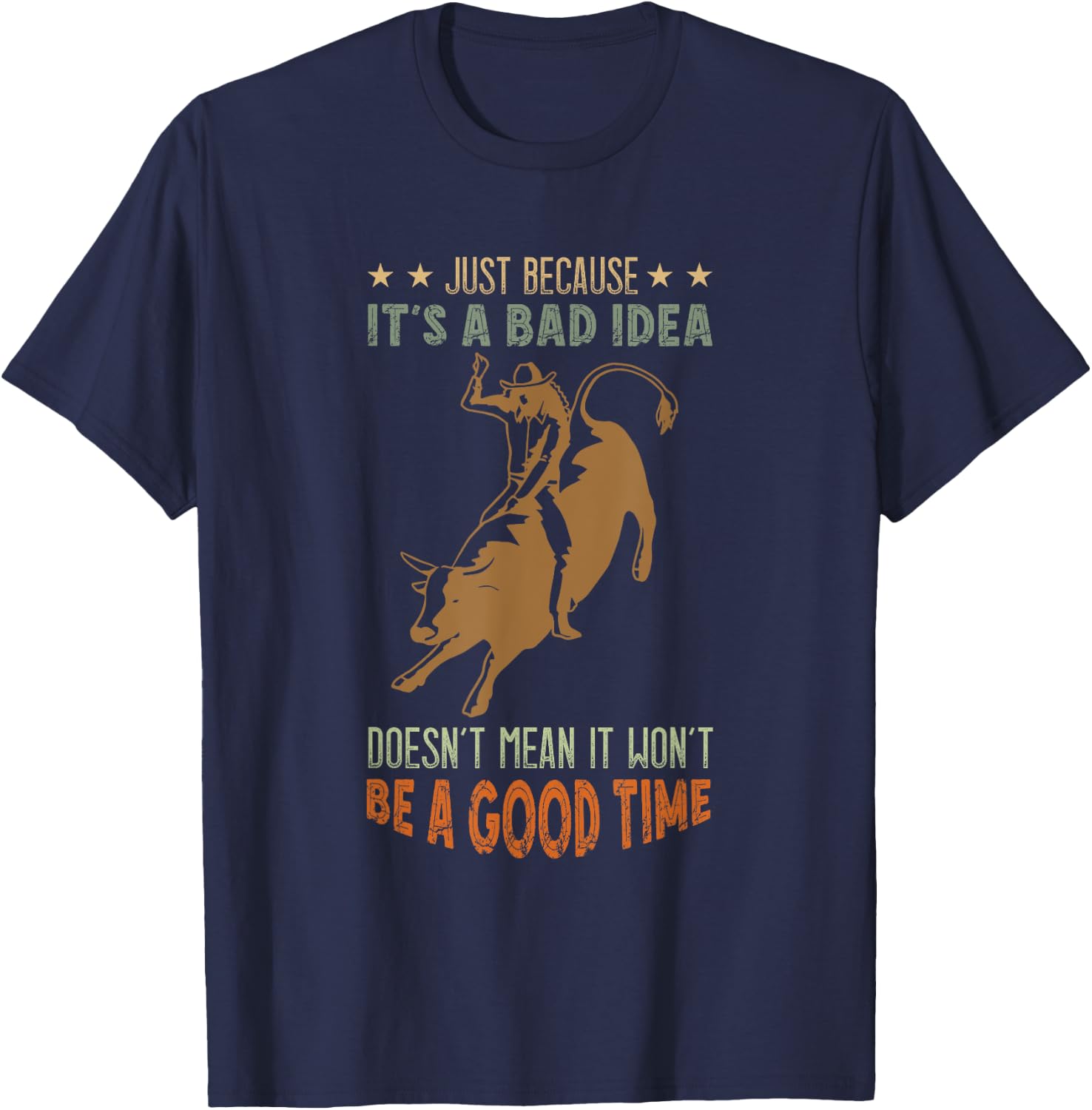 Bull Riding A Good Time Bull Rider Western Rodeo Cowboy T-Shirt - T-Shirt | Navy