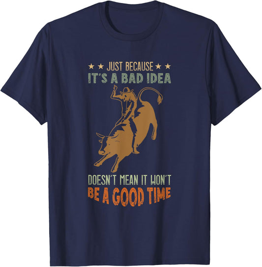 Bull Riding A Good Time Bull Rider Western Rodeo Cowboy T-Shirt - T-Shirt | Navy