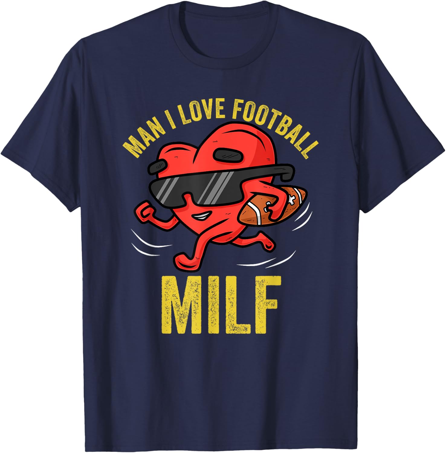 MILF Man I Love Football Funny Heart Running Cool Valentines T-Shirt - T-Shirt | Navy