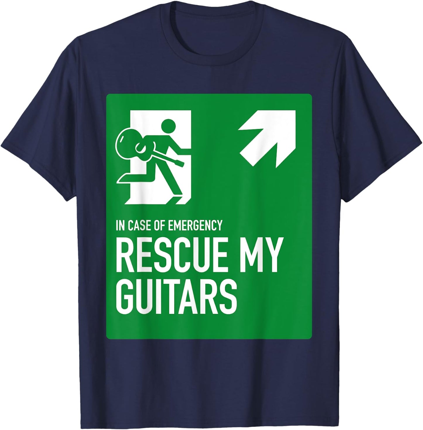 In Case Of Emergency Rescue My Guitars For Guitar Lovers T-Shirt - T-Shirt | Navy