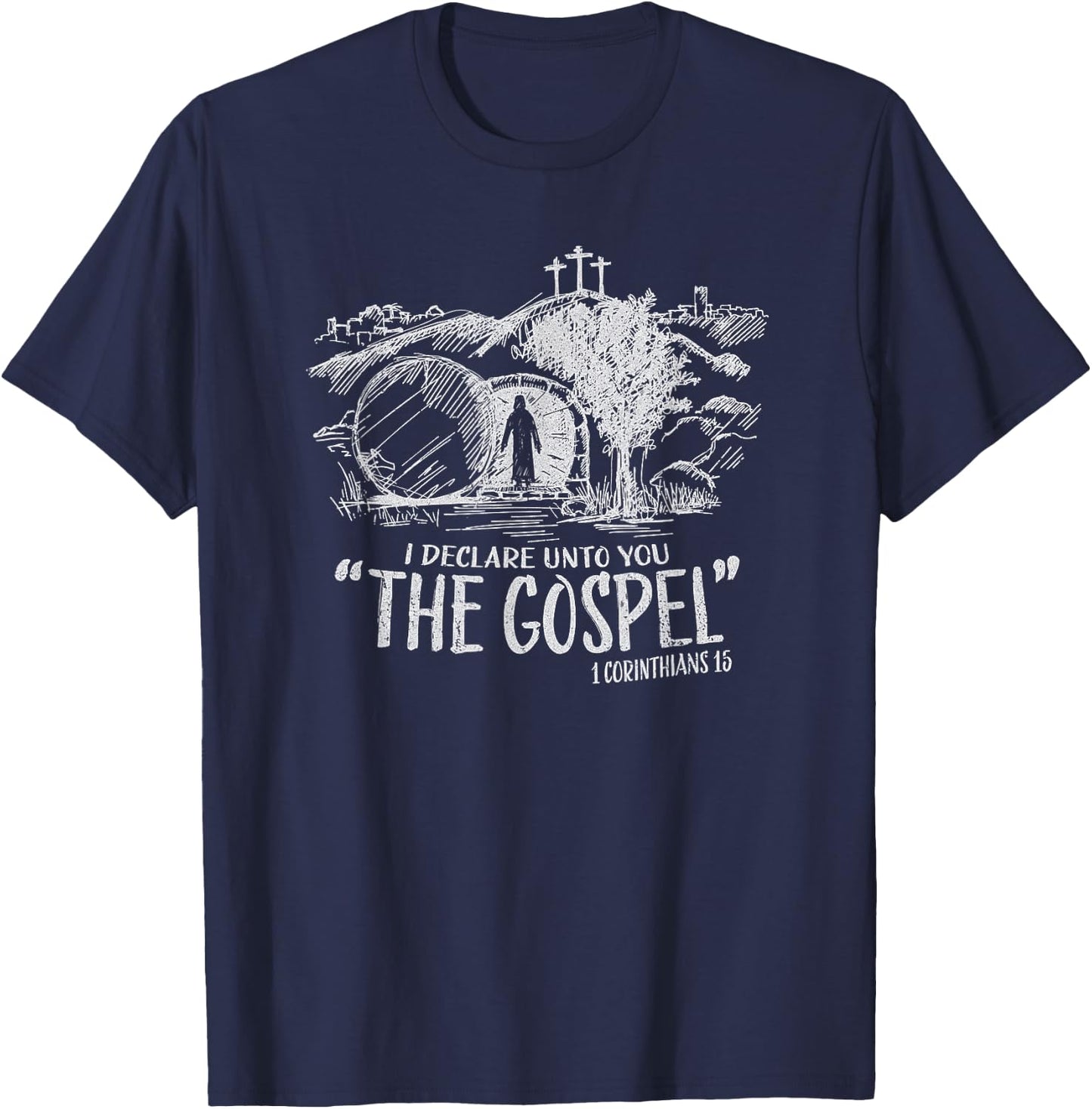 I Declare Unto You The Gospel 1 Corinthians 15 T-Shirt - T-Shirt | Navy