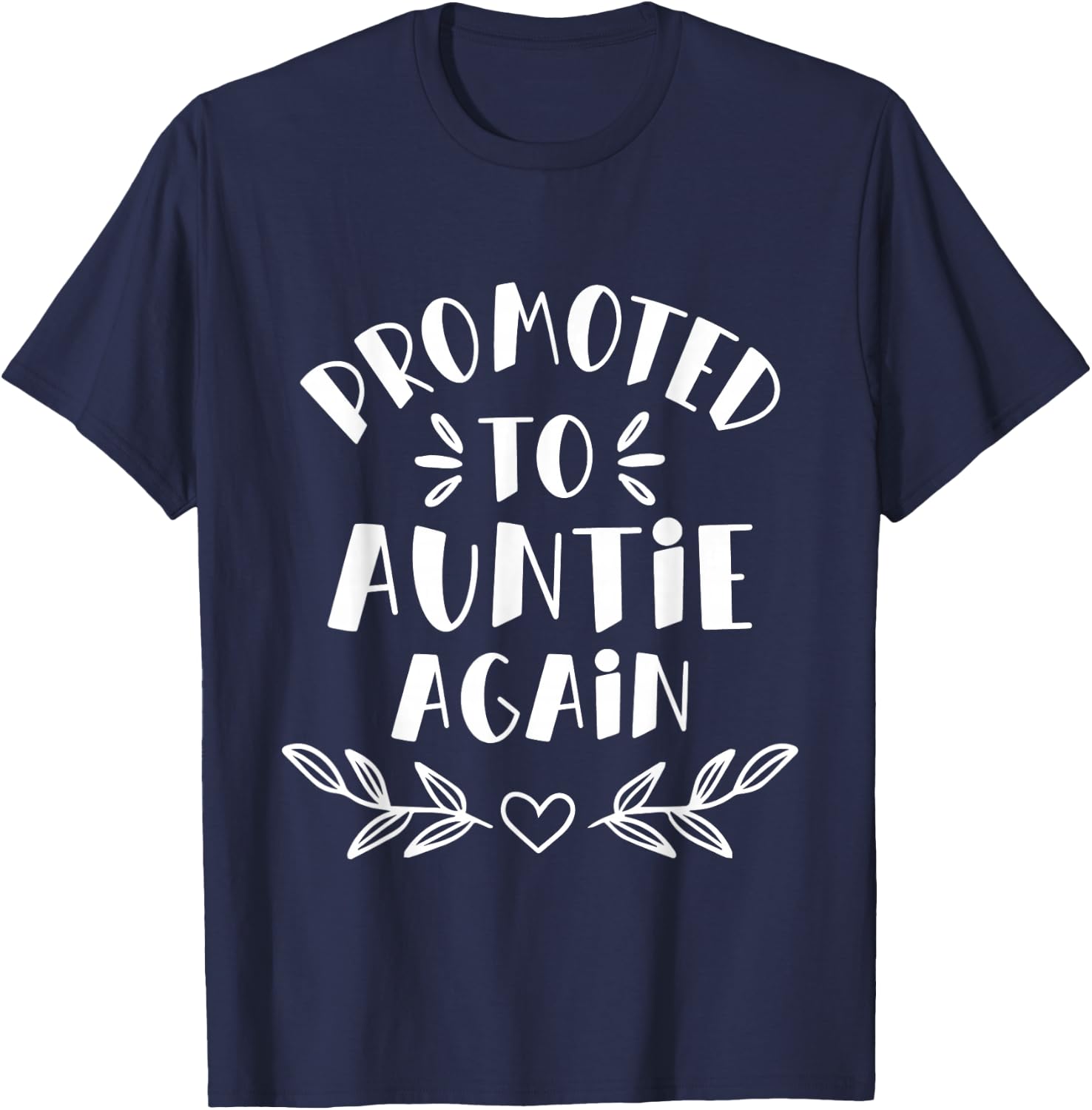 Promoted To Auntie Again - Aunt Gender Reveal Niece Nephew T-Shirt - T-Shirt | Navy