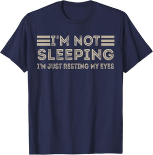 I'm not sleeping I'm Just Resting My Eyes Funny Quote T-Shirt - T-Shirt | Navy